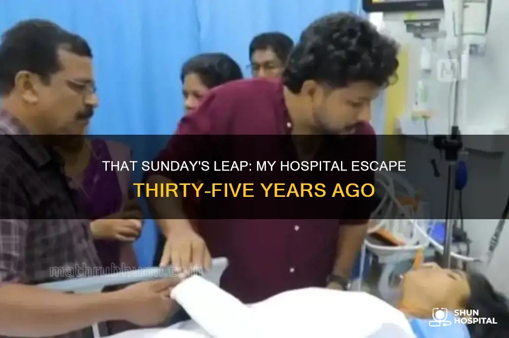 why i jumped hospital that sunday thirty-five years ago