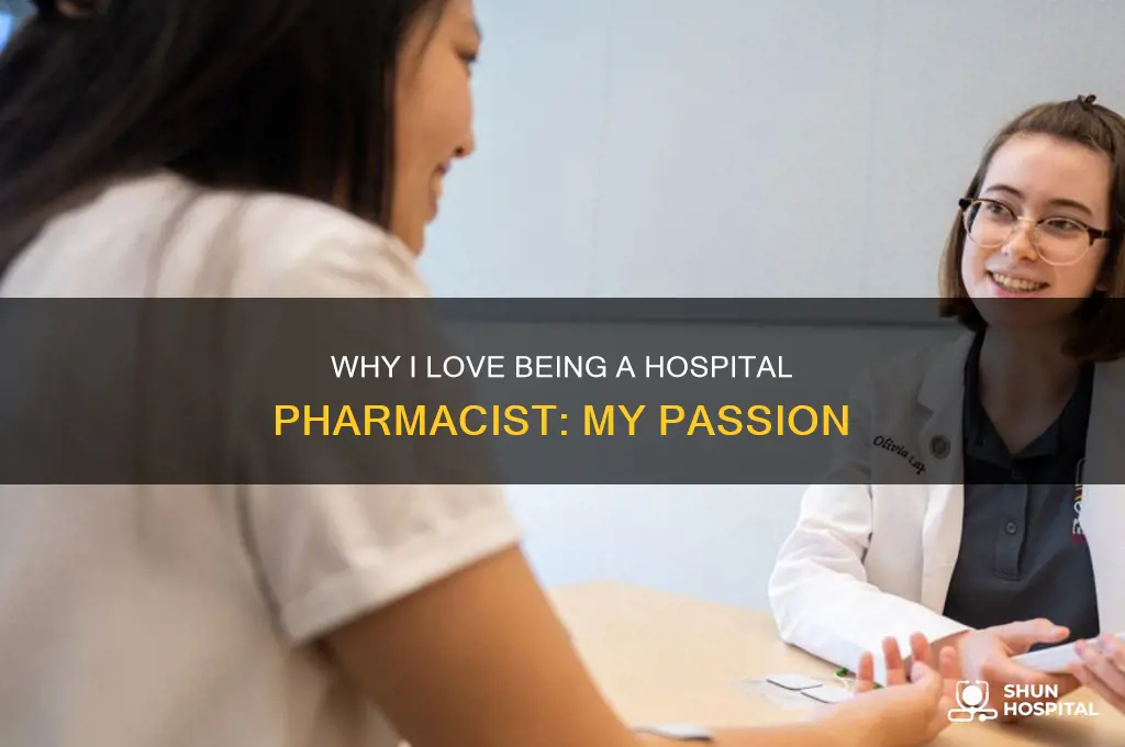 why i love being a hospital pharmacist