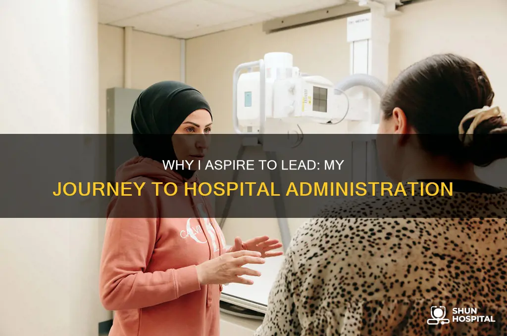 why i want to be a hospital administrator essay