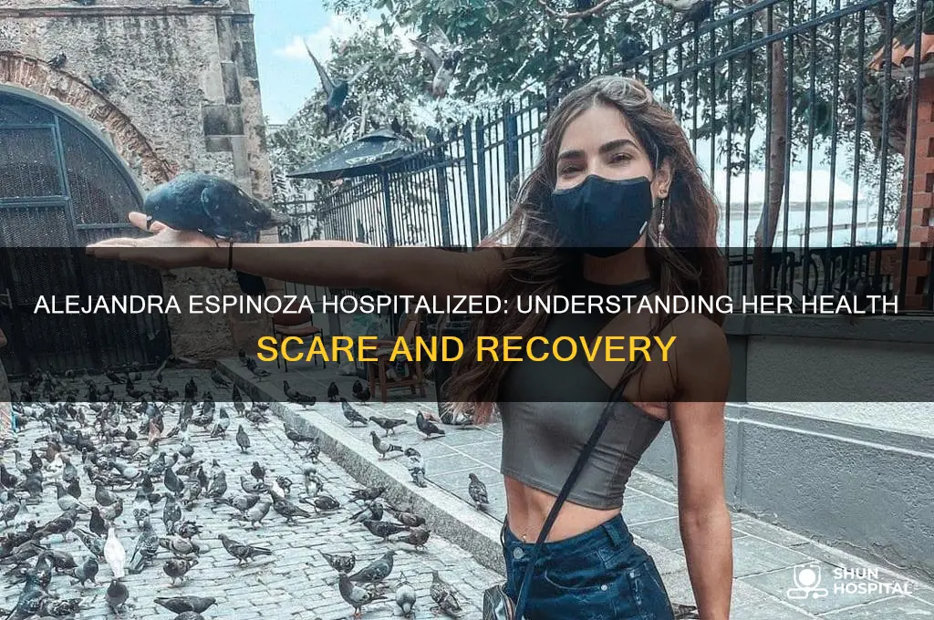why is alejandra espinoza in the hospital