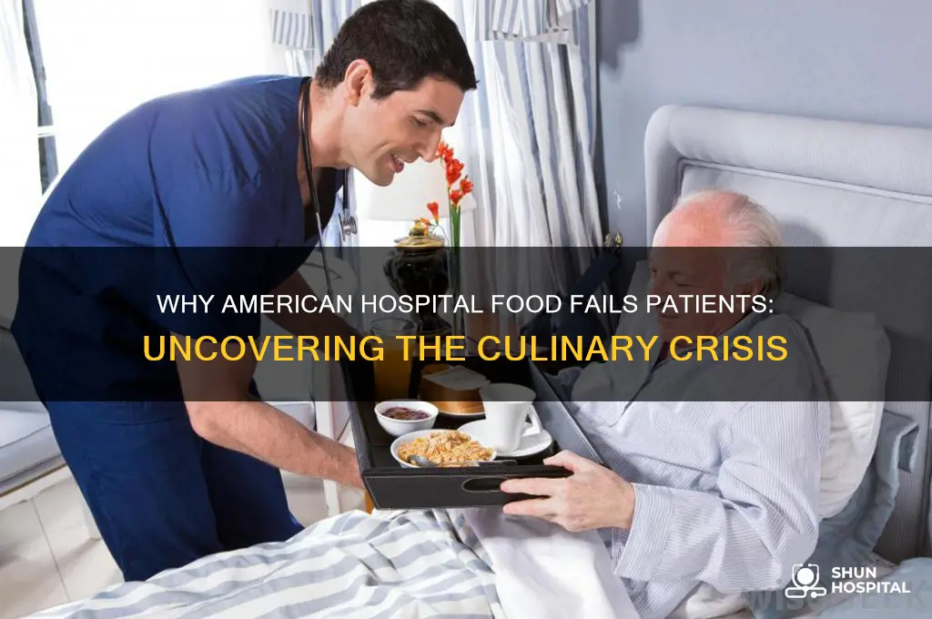 why is american hospital food so bad