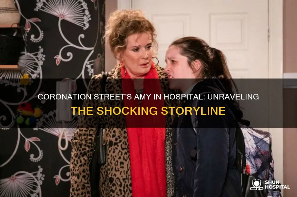 why is amy in hospital coronation street
