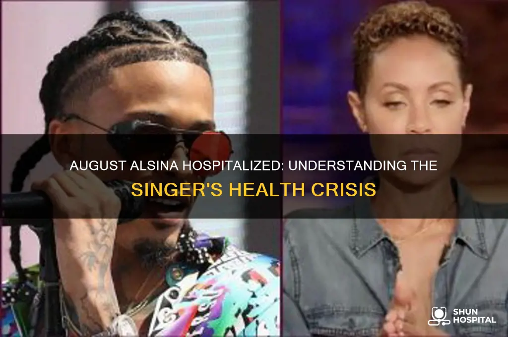 why is august alsina in the hospital