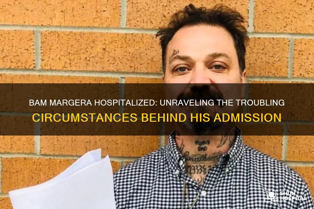 why is bam margera in the hospital