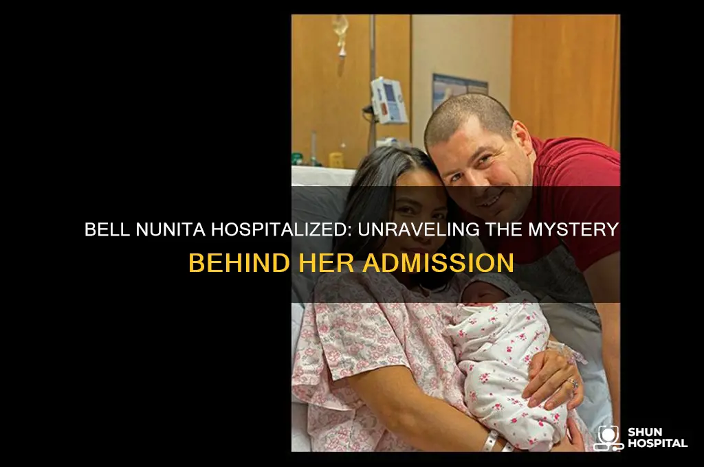 why is bell nunitia in the hospital