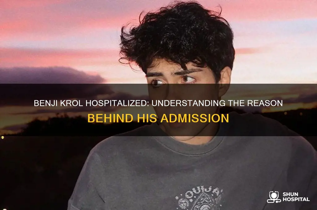 why is benji krol in the hospital