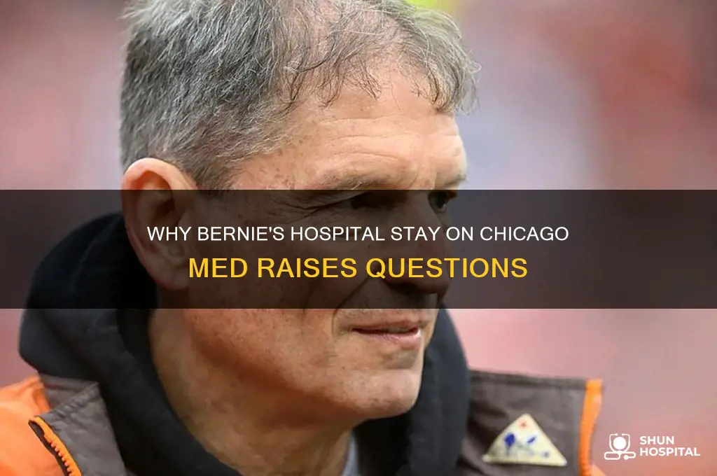 why is bernie on chicago md in the hospital