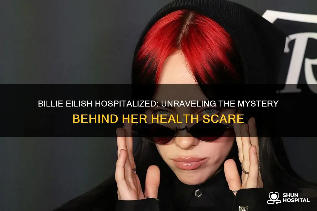 why is billie eilish in the hospital