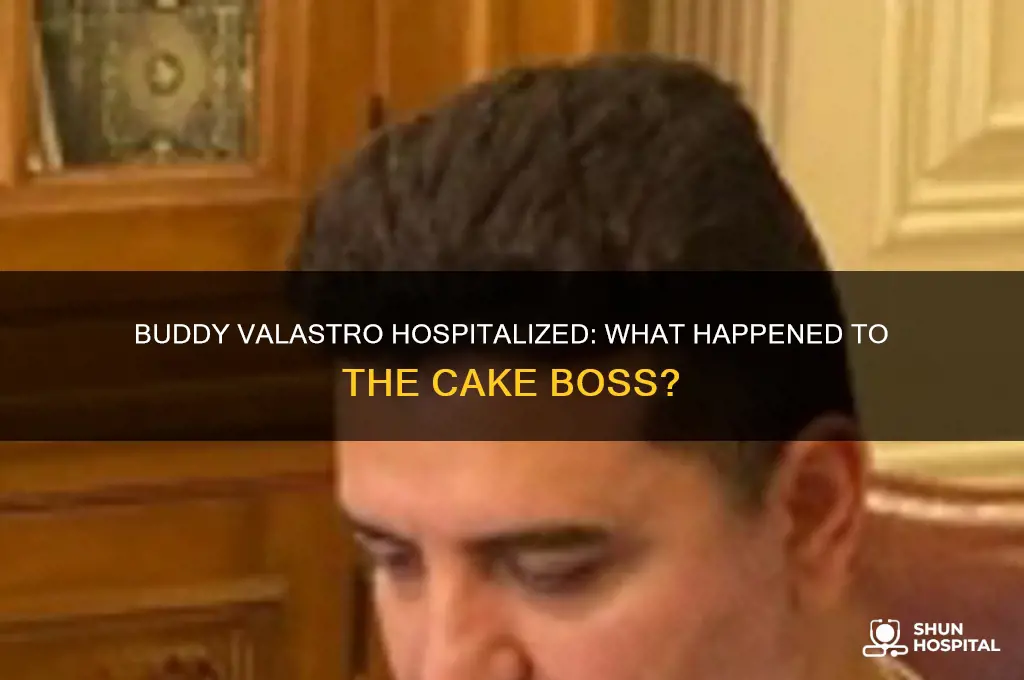 why is buddy valastro in the hospital