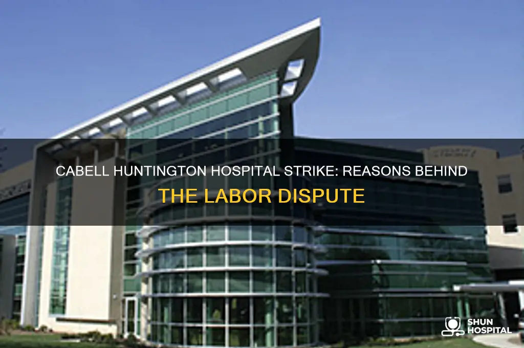 why is cabell huntington hospital on strike