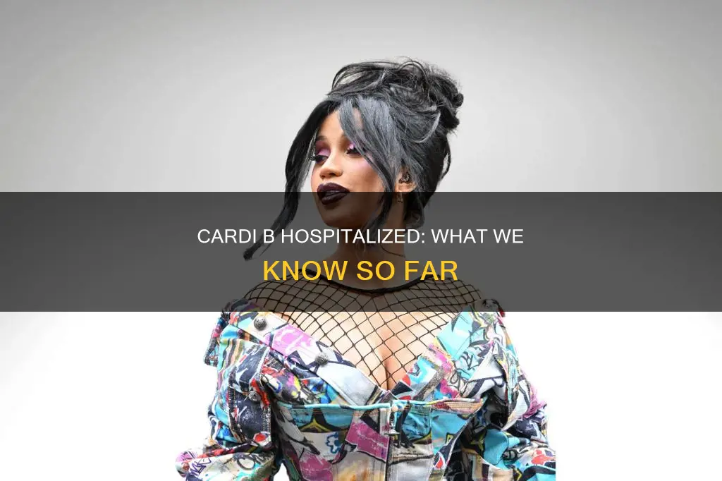 why is cardi b in the hospital
