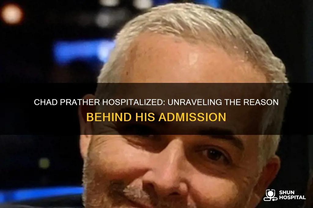 why is chad prather in the hospital