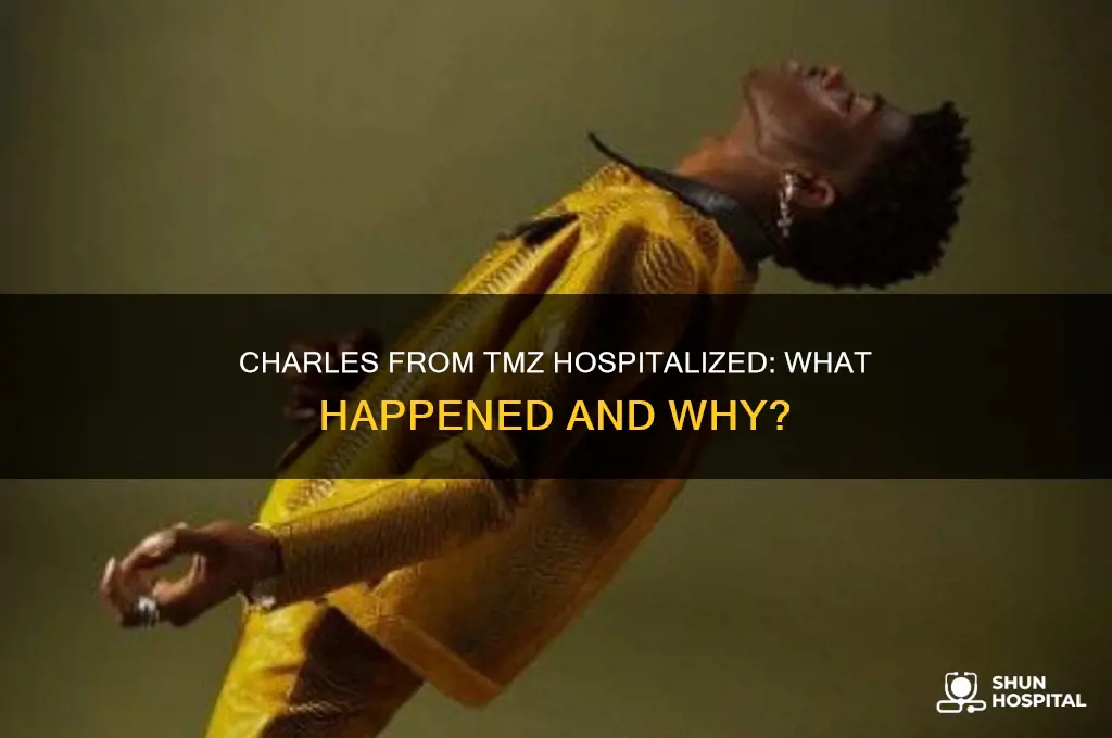 why is charles from tmz in hospital
