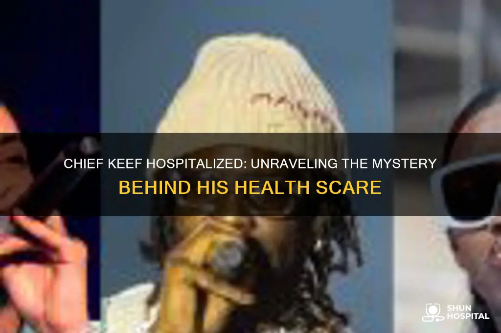 why is chief keef in the hospital