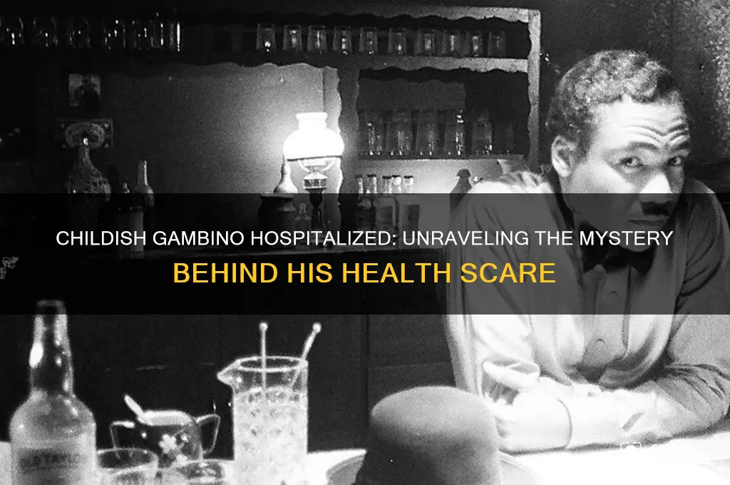 why is childish gambino in the hospital