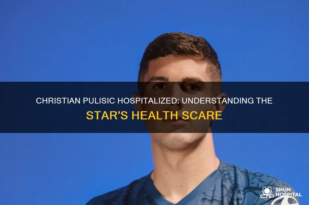 why is christian pulisic in the hospital
