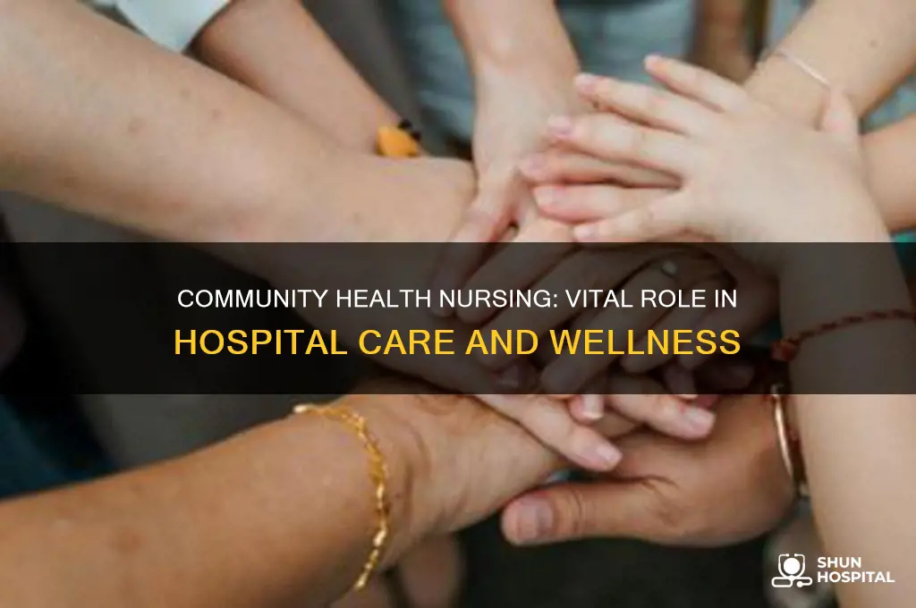 why is community health nursing important in a hospital