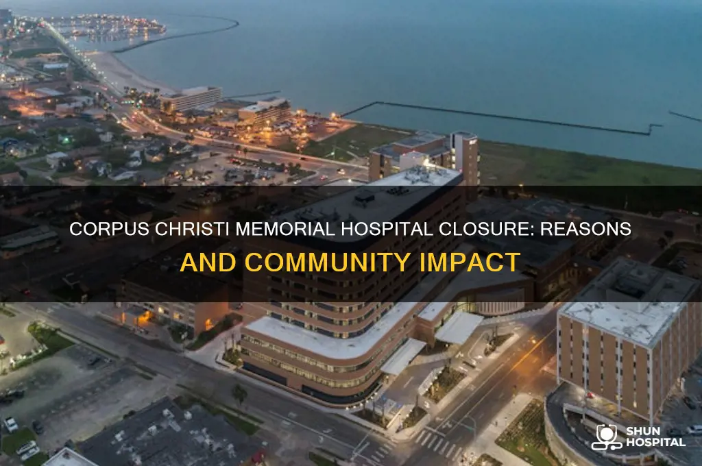 why is corpus christi memorial hospital closed