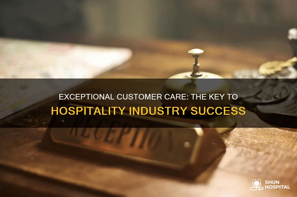 why is customer care so important in the hospitality industry