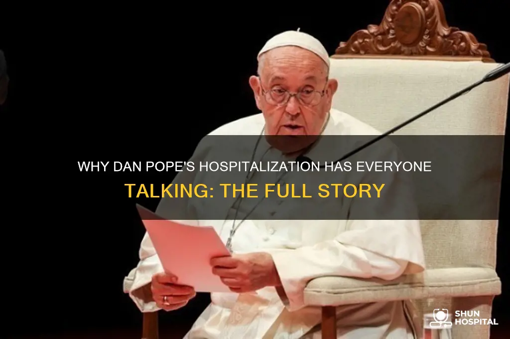 why is dan pope in the hospital