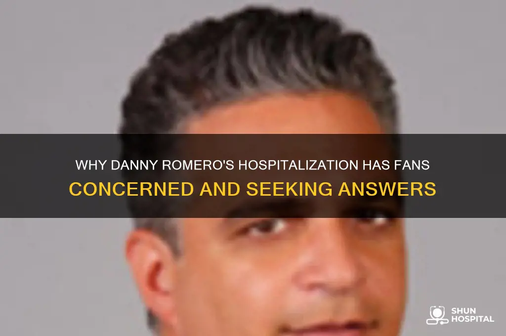 why is danny romero in the hospital