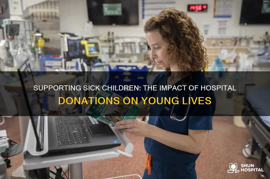 why is donatinf to sick kids in the hospital important
