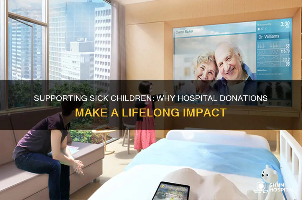 why is donating to sick kids in the hospital important