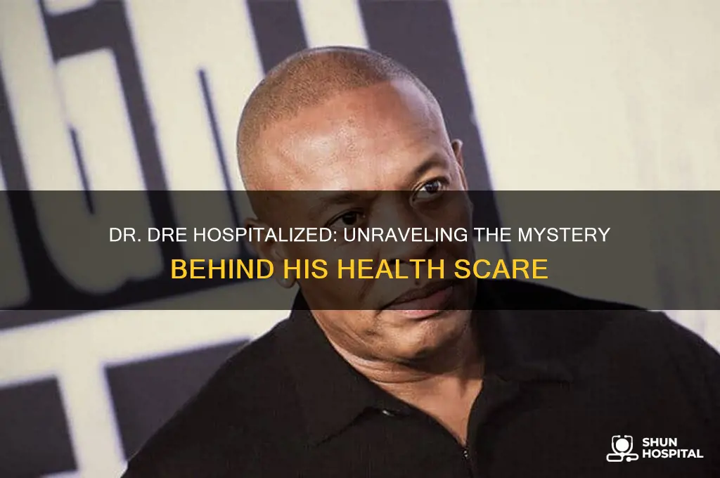 why is dr dre in the hospital