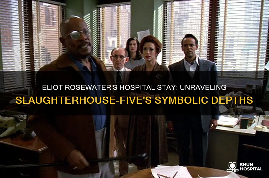 why is eliot rosewater in the hospital slaughterhouse five