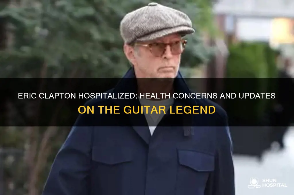 why is eric clapton in the hospital