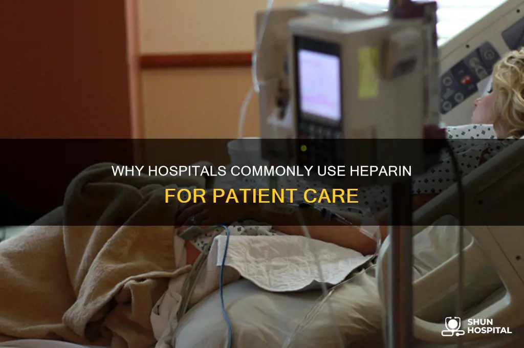 why is everyone on heparin at hospital