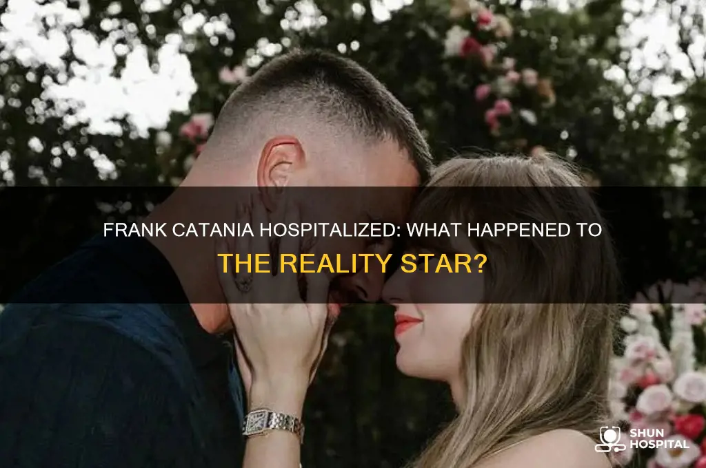 why is frank catania in the hospital
