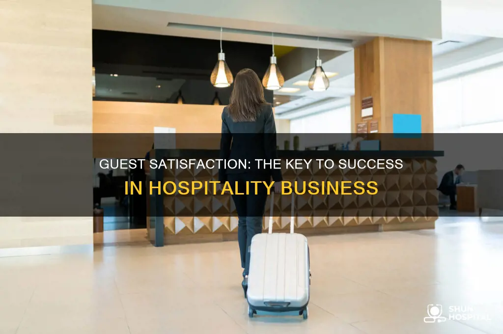 why is guest satisfaction so important in the hospitality business