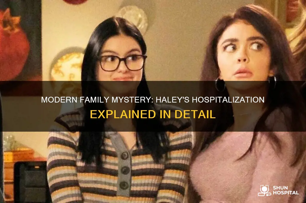 why is haley in the hospital from modern family