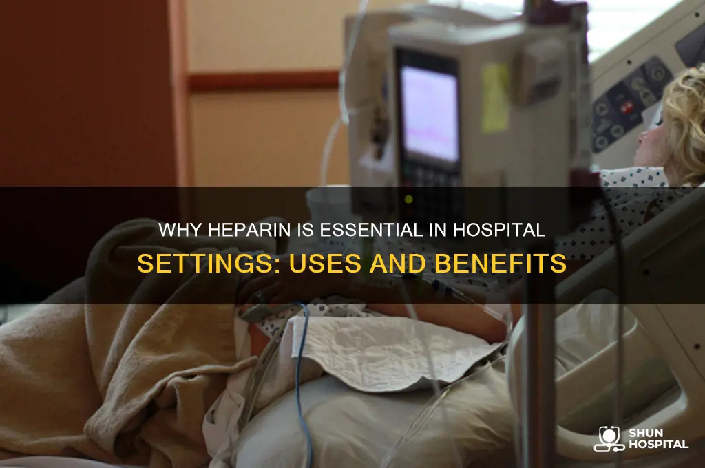 why is heparin given in hospital setting