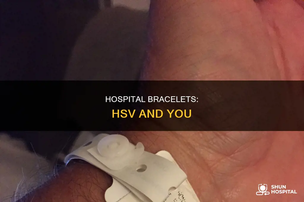 why is hsv on my hospital bracelet