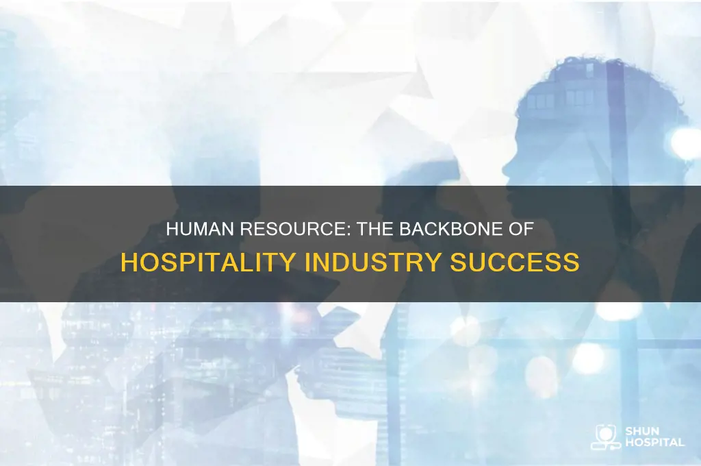 why is human resource is important for hospitality industry