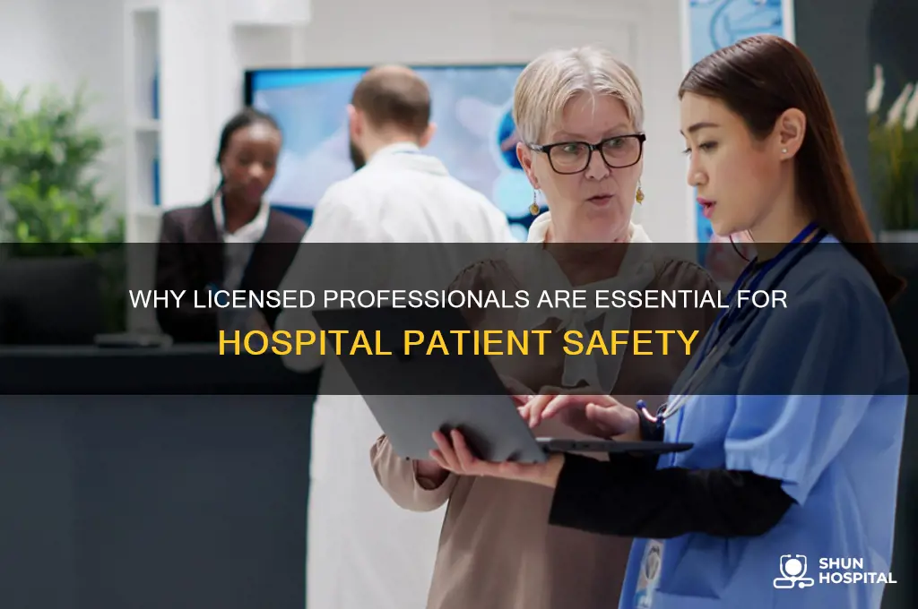 why is it imortant for hospitals to have licensed