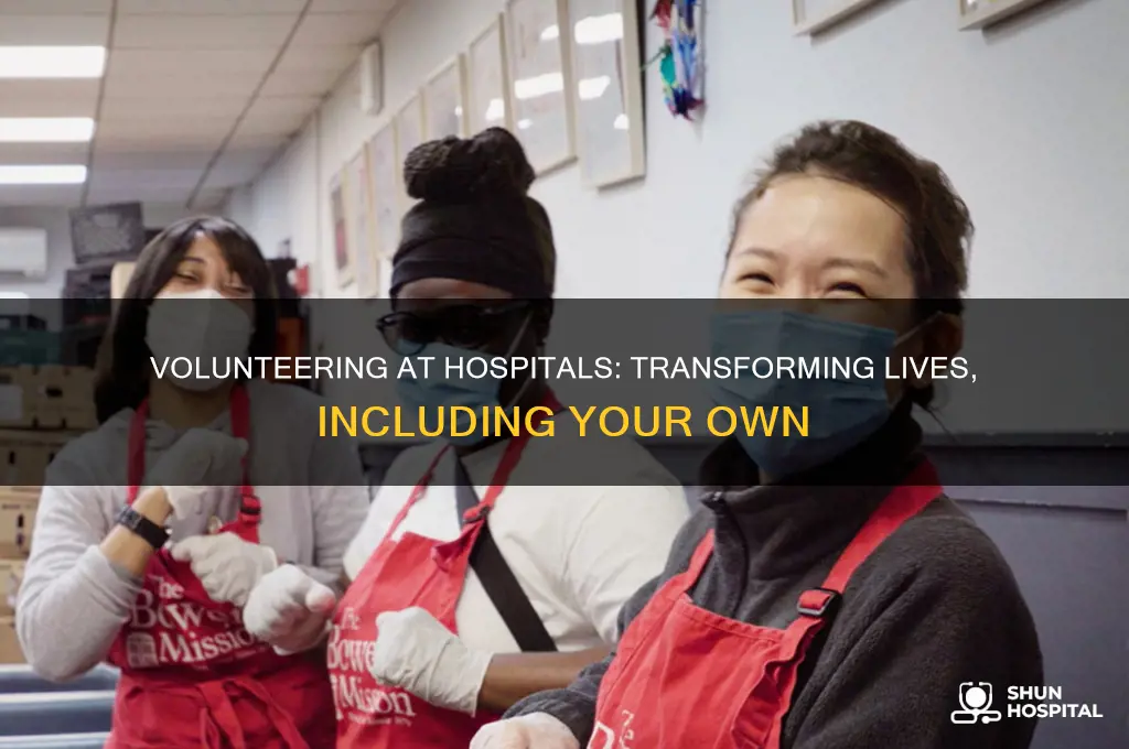 why is it important to volunteer at a hospital