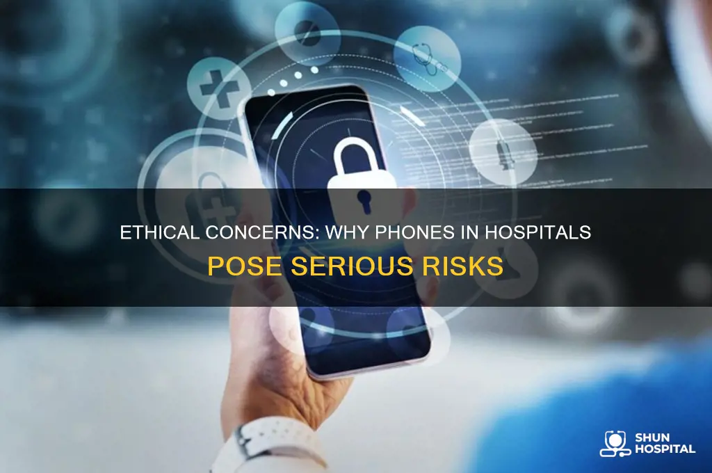 why is it not ethical to have phone in hospital