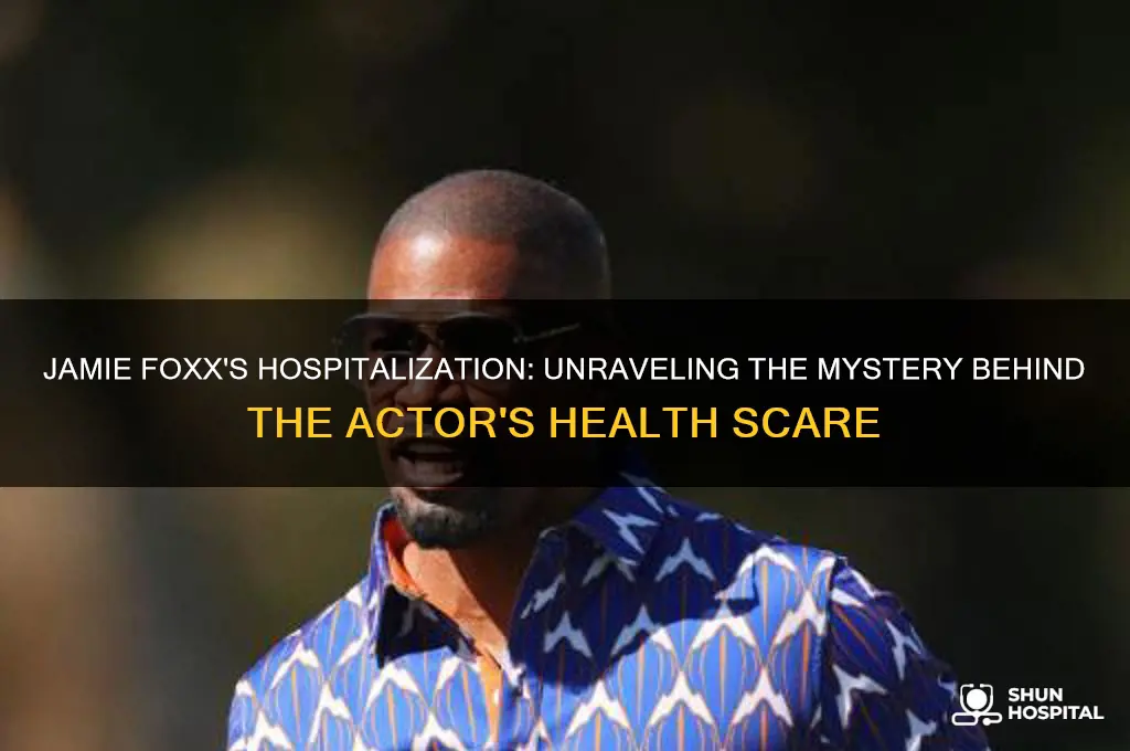 why is jamie foxx the actor in the hospital