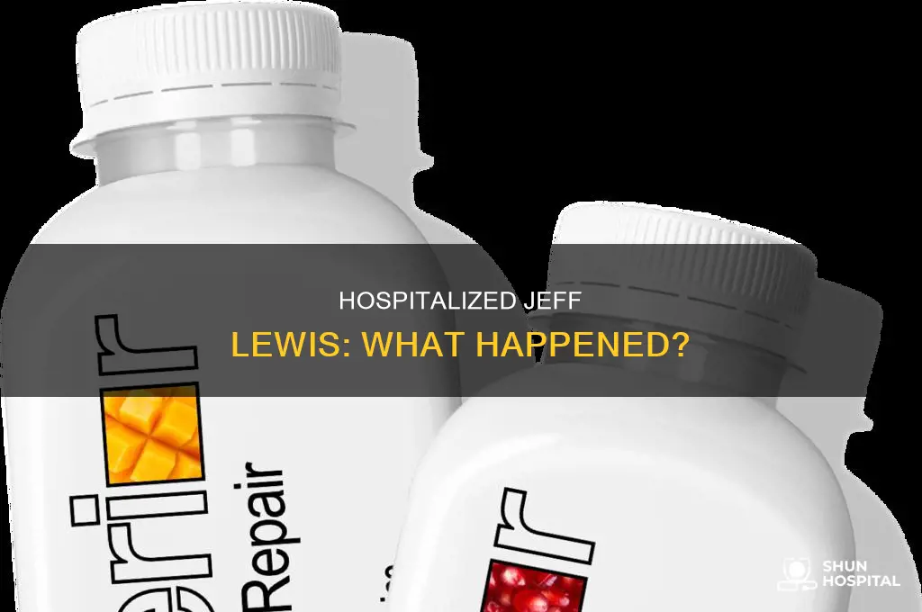 why is jeff lewis in the hospital