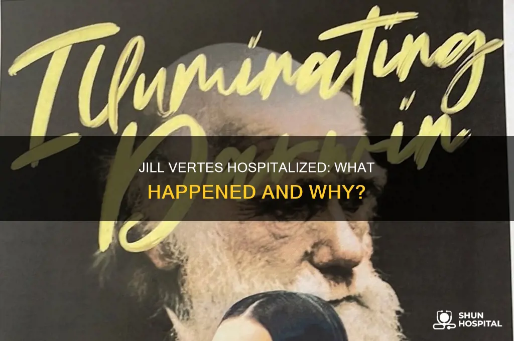 why is jill vertes in the hospital