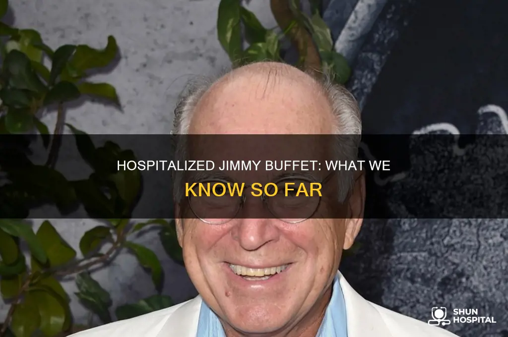 why is jimmy buffet in the hospital