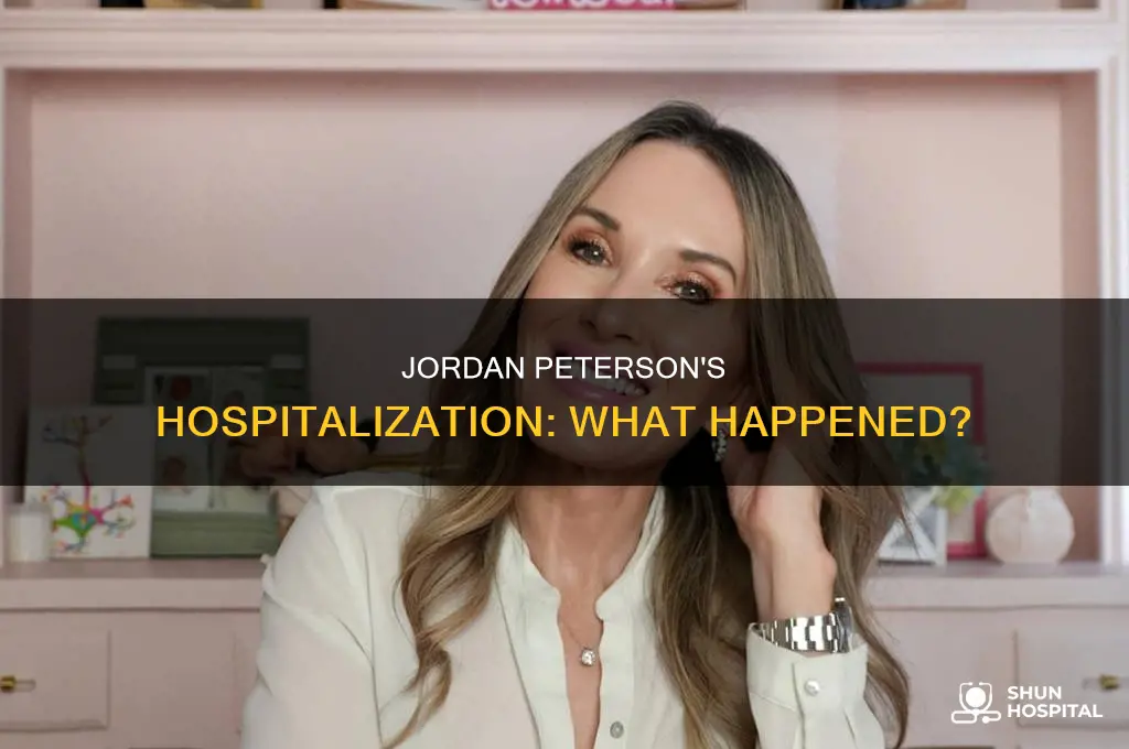 why is jordan peterson in the hospital