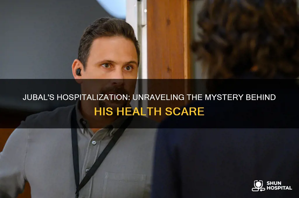 why is jubal from the jubal show in the hospital