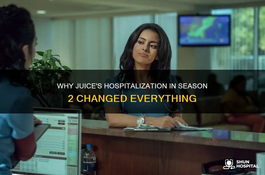 why is juice in the hospital in season 2