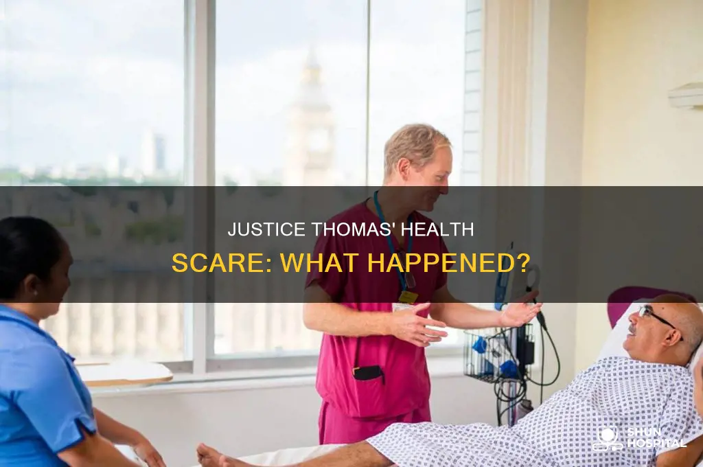 why is justice thomas in the hospital