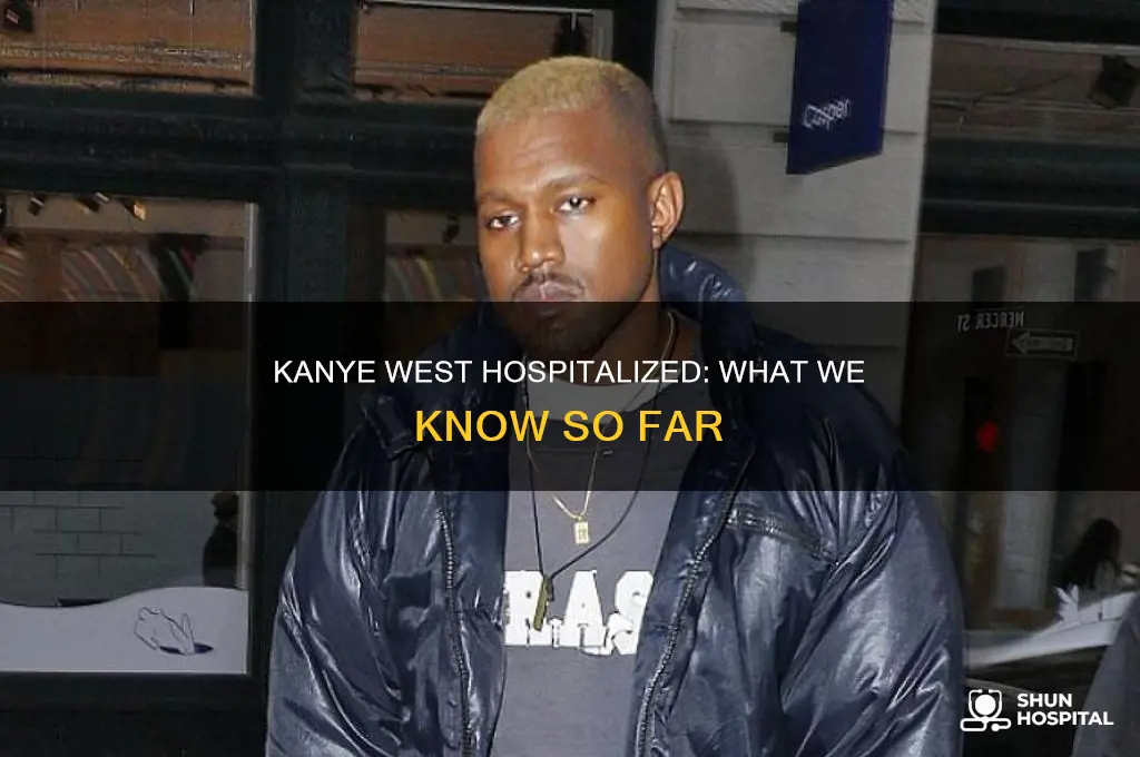 why is kanye west in the hospital
