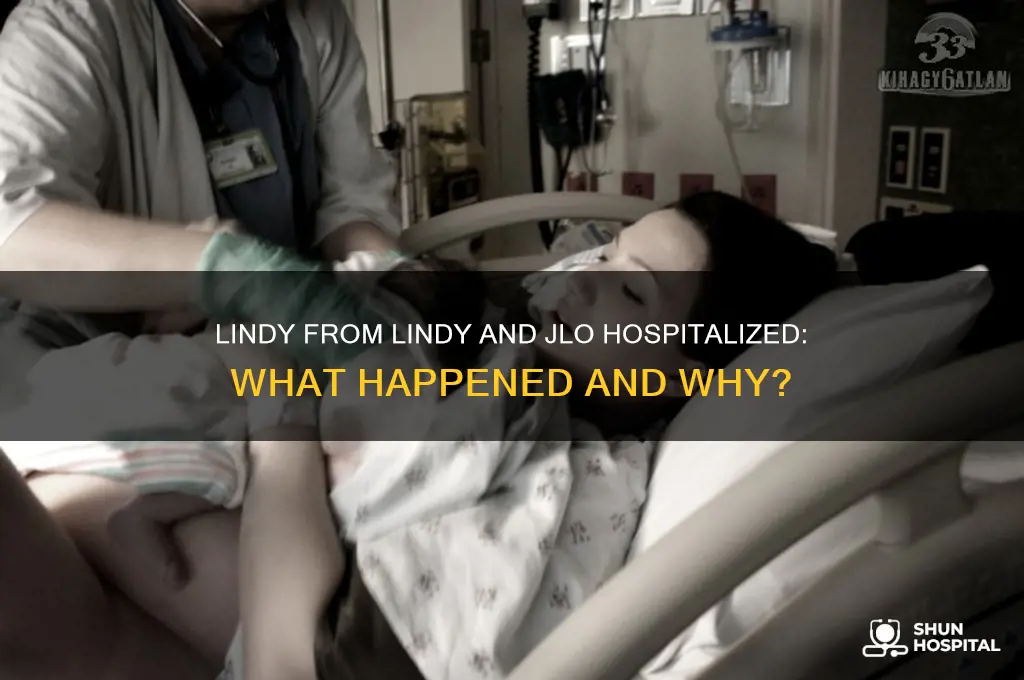 why is lindy from lindy and jlo in the hospital